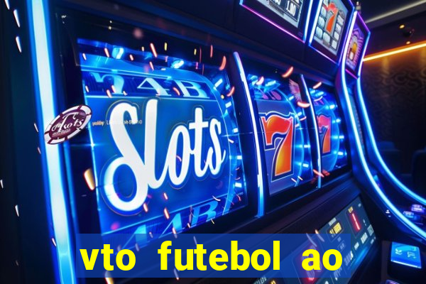 vto futebol ao vivo biz